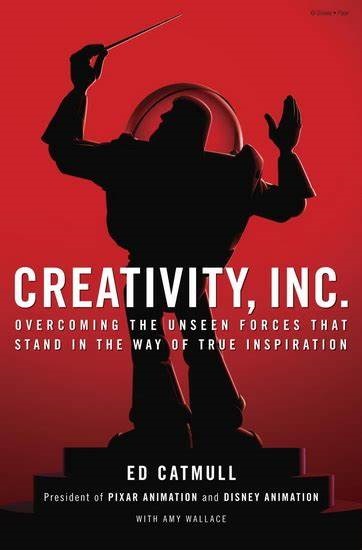 Creativity, Inc by Ed Catmull with Amy Wallace